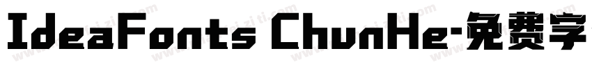 IdeaFonts ChunHe字体转换